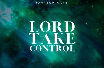 Nigerian Afrogospel and Reggae Gospel Artist Johnson Rays Set to Release Inspiring New Single “LORD TAKE CONTROL” on June 26